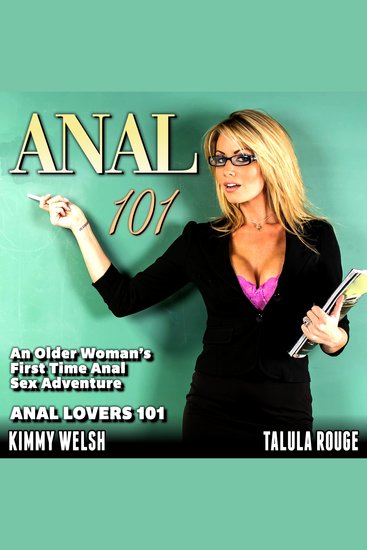 Anal 101: Anal Lovers 101 - An Older Woman’s First Time Anal Sex Adventure - cover