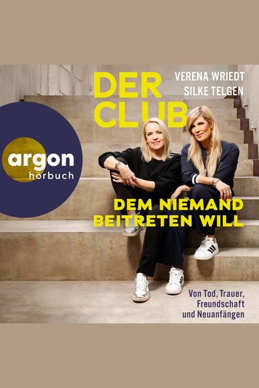 Der Club dem niemand beitreten will - Von Tod Trauer Freundschaft und Neuanfängen (Ungekürzte Lesung) - cover