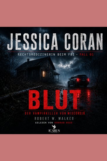BLUT - Der Vampirkiller von Wisconsin (Jessica Coran 1) - Thriller · FBI-Profilerin · Gerichtsmedizin · Serienmörderjagd - cover