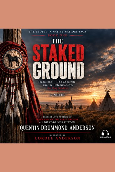 STAKED GROUND THE - Tsėhéstáno — The Cheyenne — and the Hotamétaneo'o the Dog Soldiers - cover