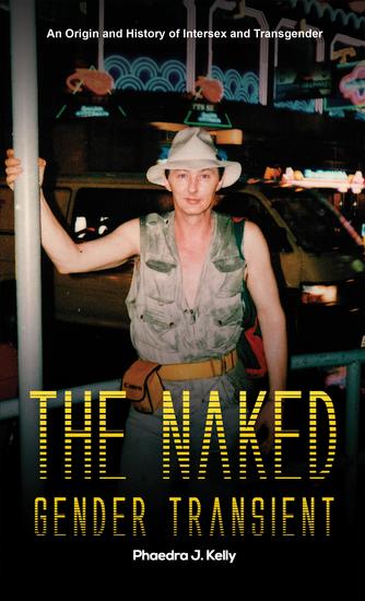 The Naked Gender Transient - An Origin and History of Intersex and Transgender - cover