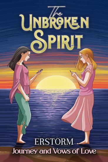 The Unbroken Spirit - Journey and Vows of Love - cover