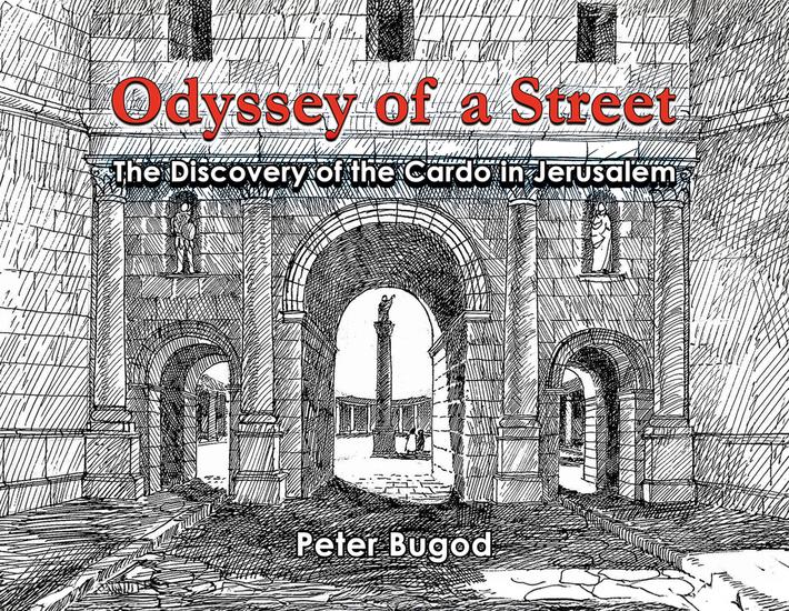 Odyssey of a Street - The Discovery of the Cardo in Jerusalem - cover