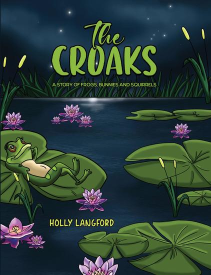 The Croaks - A Story of Frogs Bunnies and Squirrels - cover