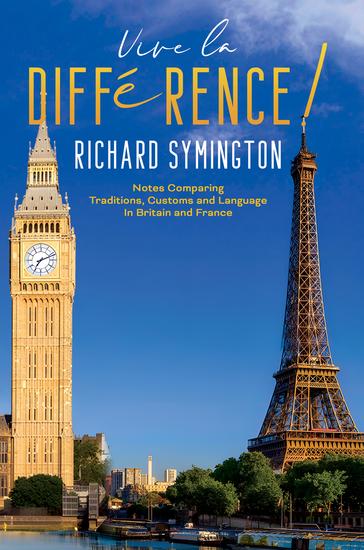 Vive la Différence! - Notes Comparing Traditions Customs and Language in Britain and France - cover