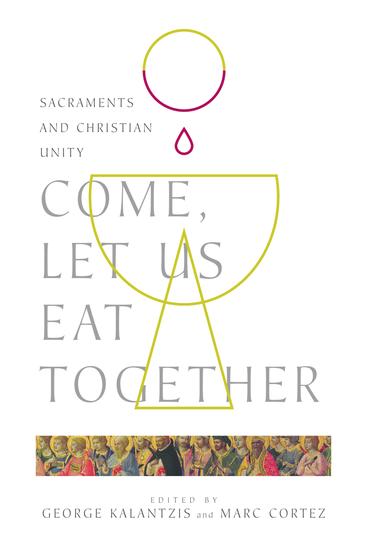 Come Let Us Eat Together - Sacraments and Christian Unity - cover