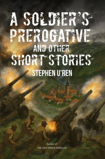 A Soldier's Prerogative and Other Short Stories - cover