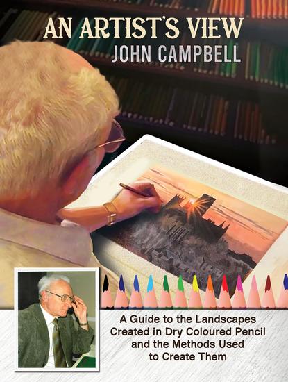 An Artist's View - A Guide to the Landscapes Created in Dry Coloured Pencil and the Methods Used to Create Them - cover