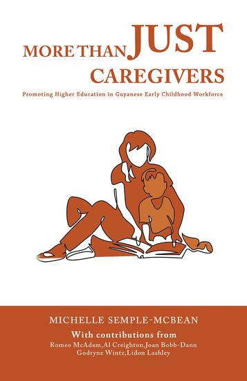 More than Just Caregivers - Promoting Higher Education in Guyanese Early Childhood Workforce - cover