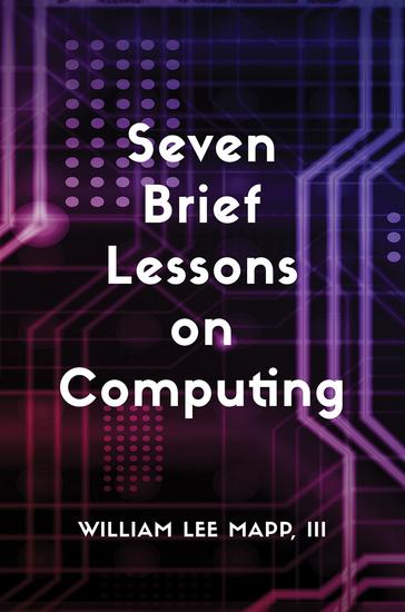 Seven Brief Lessons on Computing - cover