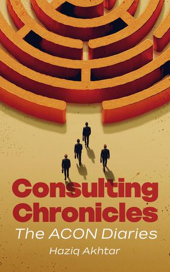 Consulting Chronicles - The ACON Diaries - cover