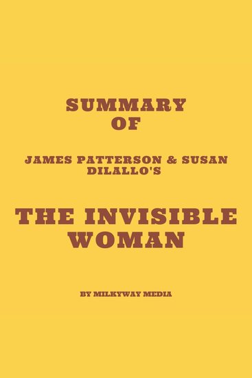 Summary of James Patterson & Susan DiLallo's The Invisible Woman - cover