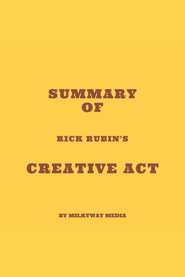 Summary of Rick Rubin's Creative Act - cover