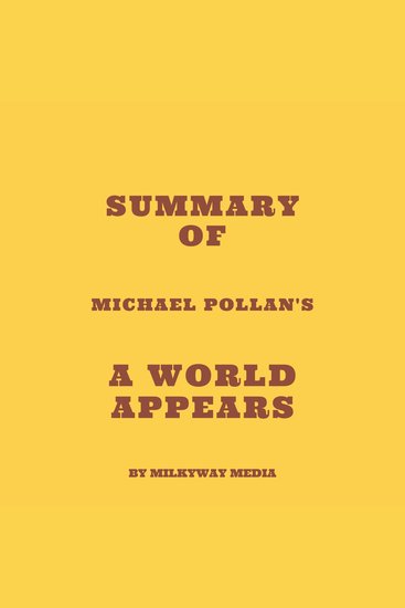 Summary of Michael Pollan’s A World Appears - cover