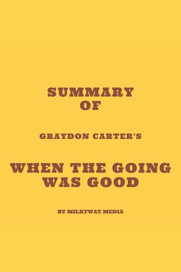 Summary of Graydon Carter's When the Going Was Good - cover