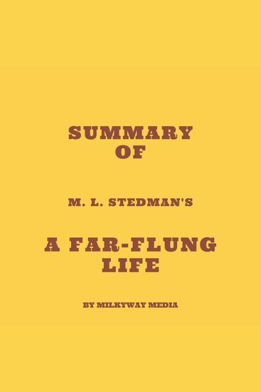 Summary of M L Stedman's A Far-Flung Life - cover