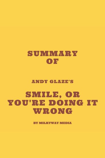 Summary of Andy Glaze's Smile or You're Doing it Wrong - cover