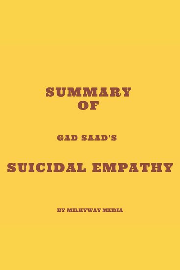 Summary of Gad Saad's Suicidal Empathy - cover