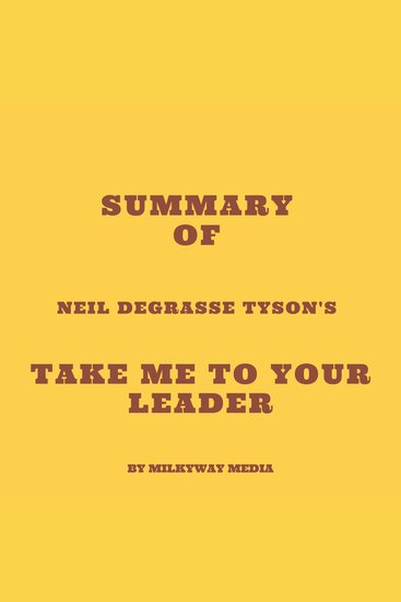 Summary of Neil deGrasse Tyson's Take Me to Your Leader - cover