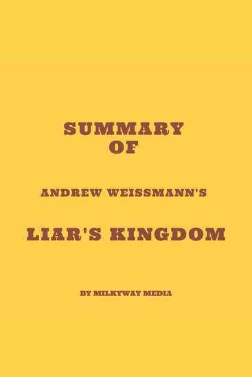 Summary of Andrew Weissmann's Liar's Kingdom - cover