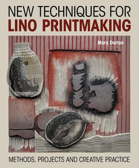 New Techniques for Lino Printmaking - Methods Projects and Creative Practice - cover
