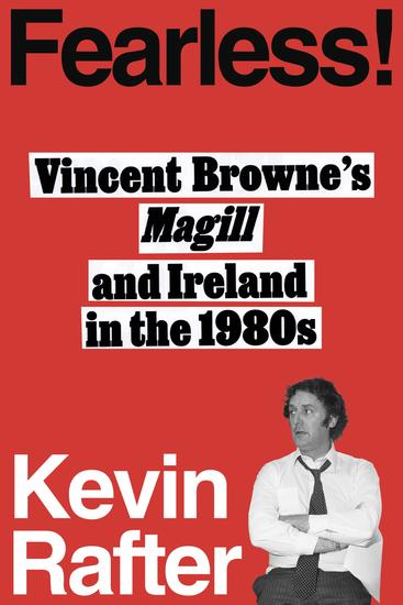 FEARLESS! - Vincent Browne's Magill and Ireland in the 1980s - cover