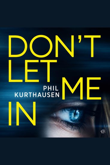 Don't Let Me In - A Dark Psychological Thriller - cover