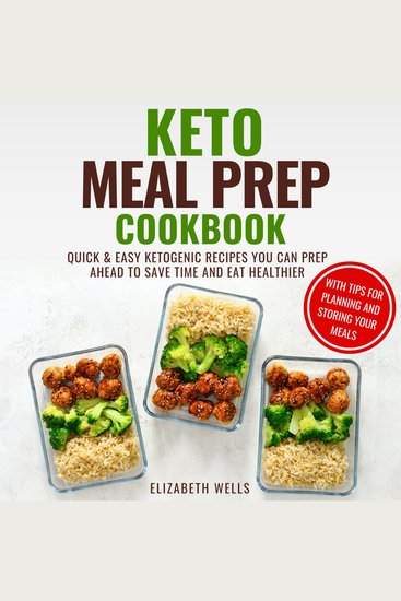 Keto Meal Prep Cookbook - Quick and Easy Ketogenic Recipes You Can Prep Ahead to Save Time and Eat Healthier - cover