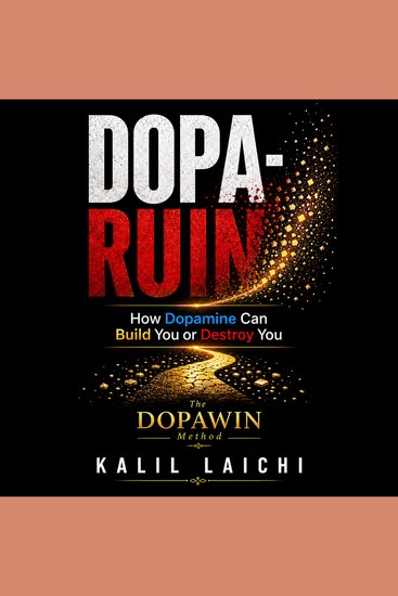 Dopa-Ruin - How Dopamine Can Build You—or Destroy You - cover