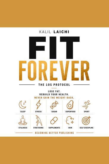 Fit Forever: The 10S Protocol - Lose Fat Rebuild Your Health Never Gain the Weight Back - cover