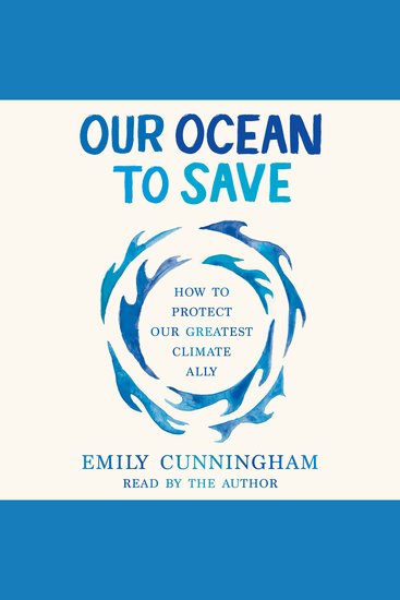 Our Ocean to Save - How to Protect Our Greatest Climate Ally - cover