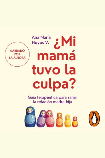 ¿Mi mamá tuvo la culpa? - Guía terapéutica para sanar la relación madre-hija - cover