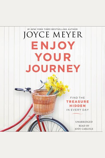 Enjoy Your Journey - Find the Treasure Hidden in Every Day - cover