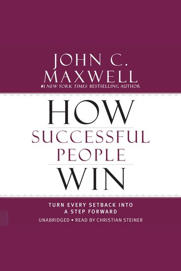How Successful People Win - Turn Every Setback into a Step Forward - cover