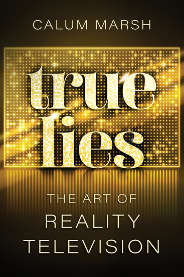 True Lies - The Art of Reality Television - cover