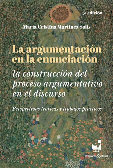 La argumentación en la enunciación - La construcción del proceso argumentativo en el discurso Perspectivas teóricas y trabajos prácticos - cover