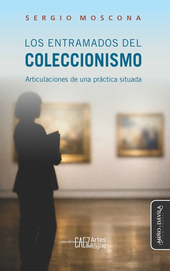 Los entramados del coleccionismo - Articulaciones de una práctica situada - cover