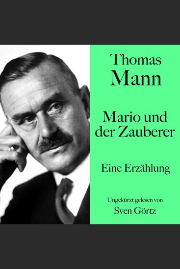 Thomas Mann: Mario und der Zauberer - Eine Erzählung Ungekürzt gelesen von Sven Görtz - cover