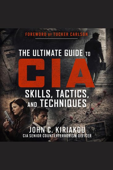 The Ultimate Guide to CIA Skills Tactics and Techniques - cover