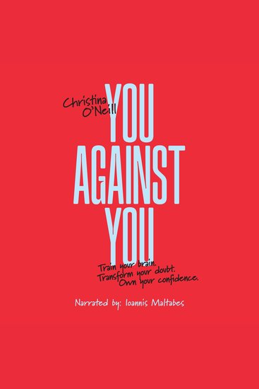 You Against You - Train Your Brain Transform Your Doubt Own Your Confidence - cover