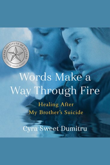 Words Make a Way Through Fire - Healing After My Brother's Suicide - cover
