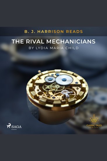 B J Harrison Reads The Rival Mechanicians - cover