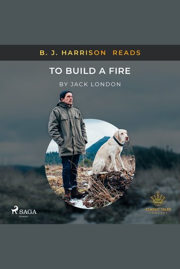 B J Harrison Reads To Build a Fire - cover