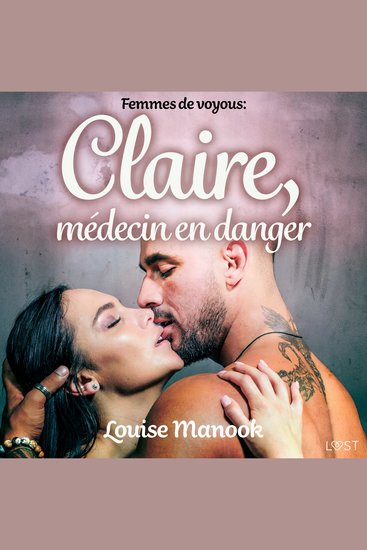 Femmes de voyous : Claire médecin en danger – Une nouvelle érotique - cover