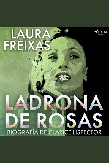 Ladrona de rosas Biografía de Clarice Lispector - cover