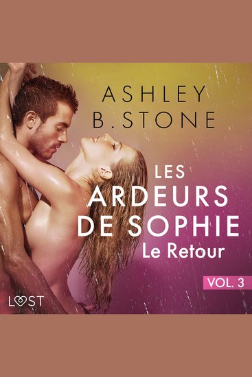 Les Ardeurs de Sophie vol 3 : Le Retour - Une nouvelle érotique - cover