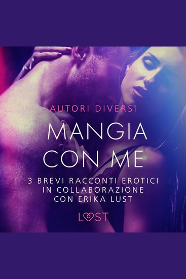 Mangia con me - 3 brevi racconti erotici in collaborazione con Erika Lust - cover