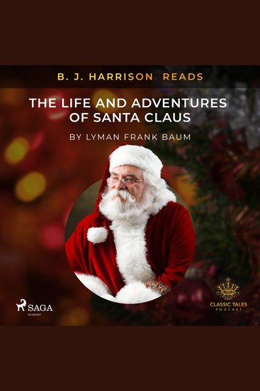 B J Harrison Reads The Life and Adventures of Santa Claus - cover