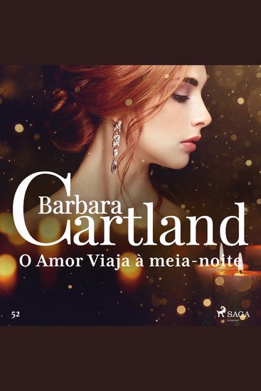 O Amor Viaja à meia–noite (A Eterna Coleção de Barbara Cartland 52) - cover