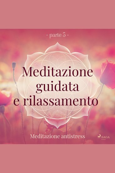 Meditazione guidata e rilassamento (parte 5) - Meditazione antistress - cover